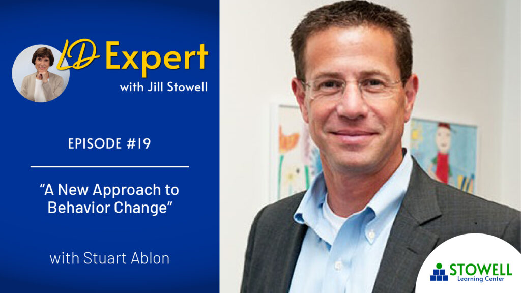 2022 LD Expert Podcast Episode 19 Stuart Ablon 2022 LD Expert Podcast Episode 19: A New Approach to Behavior Change with Stuart Ablon