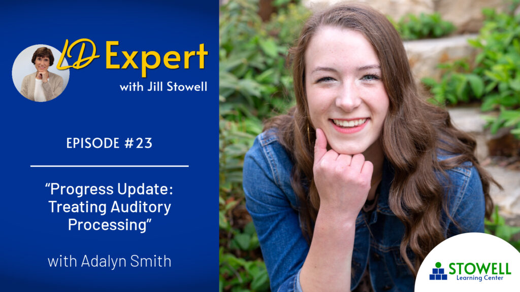 2022-070122 LD Expert Podcast Adalyn Smith - Treating Auditory Processing 2022 LD Expert Podcast Adalyn Smith - Treating Auditory Processing