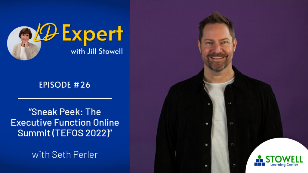 2022-073122_Stowell_Podcast_AUGUST_WEEK1_EPISODE26_Seth-Perler_TEFOS-10 2022-073122 Stowell Podcast EPISODE 26 Seth Perler The Executive Function Online Summit