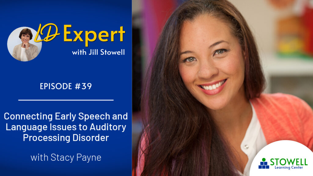 Podcast EPISODE 39 - Stacy Payne - Connecting Early Speech and Language Issues with APD and Other Learning Challenges