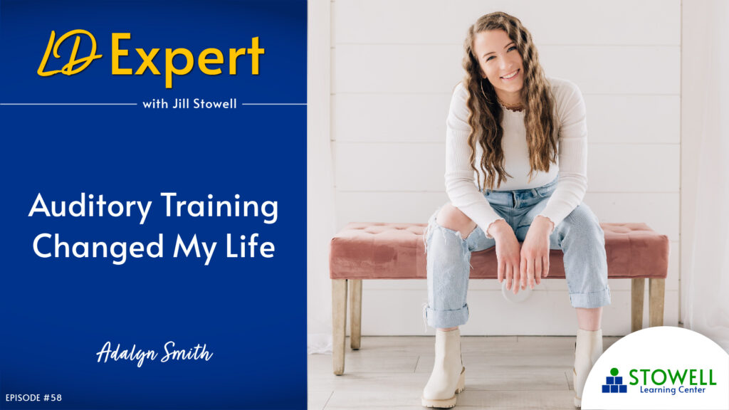 2023-040923 Stowell Podcast - APRIL - APD - Week 2 Episode 58 - Adalyn Smith - Auditory Training-11 How Auditory Training Changed My Life - Adalyn Smith