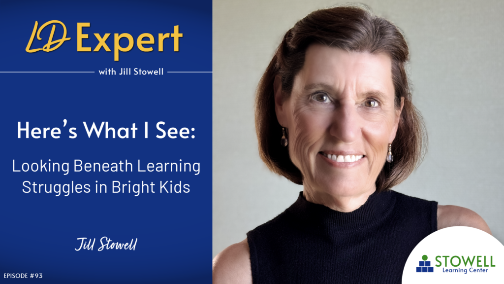 Here’s What I See: Looking Beneath Learning Struggles in Bright Kids - Jill Stowell