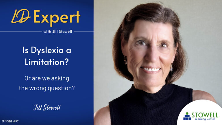 Is Dyslexia a Limitation? Or Are We Asking the Wrong Question? - Jill Stowell